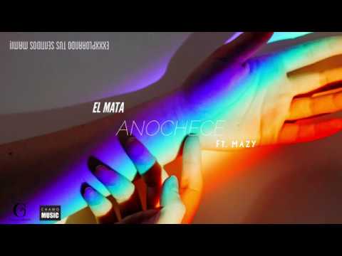 YouTubeでEl Mata - Anochece feat. Mazy (Audio Oficial)を視聴