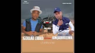 IGCOKAMA LENDALO   syathandana ft mjablelwa