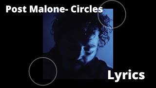 Post Malone- Circles Lyrics