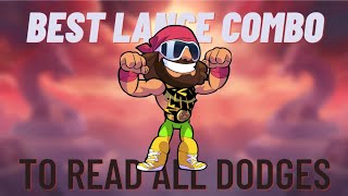 best lance combo to read all dodges