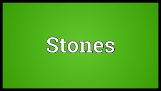 Download lagu Stones Meaning