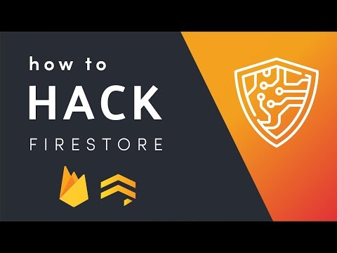 Firestore Security Rules - How to Hack a Firebase App
