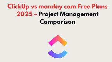 ClickUp vs monday com Free Plans 2025 – Project Management Comparison