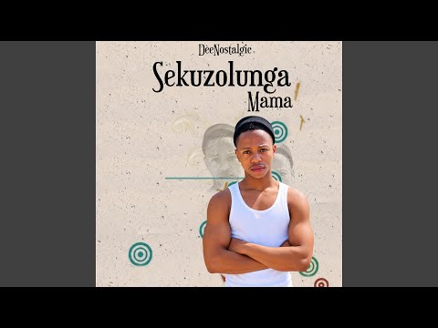 Sekuzolunga Mama (Unwind Mix)