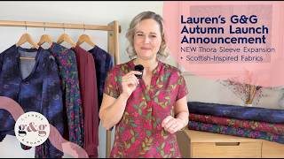 Lauren’s G&G Autumn Launch Announcement | NEW Thora Sleeve Expansion + Scottish-Inspired Fabrics
