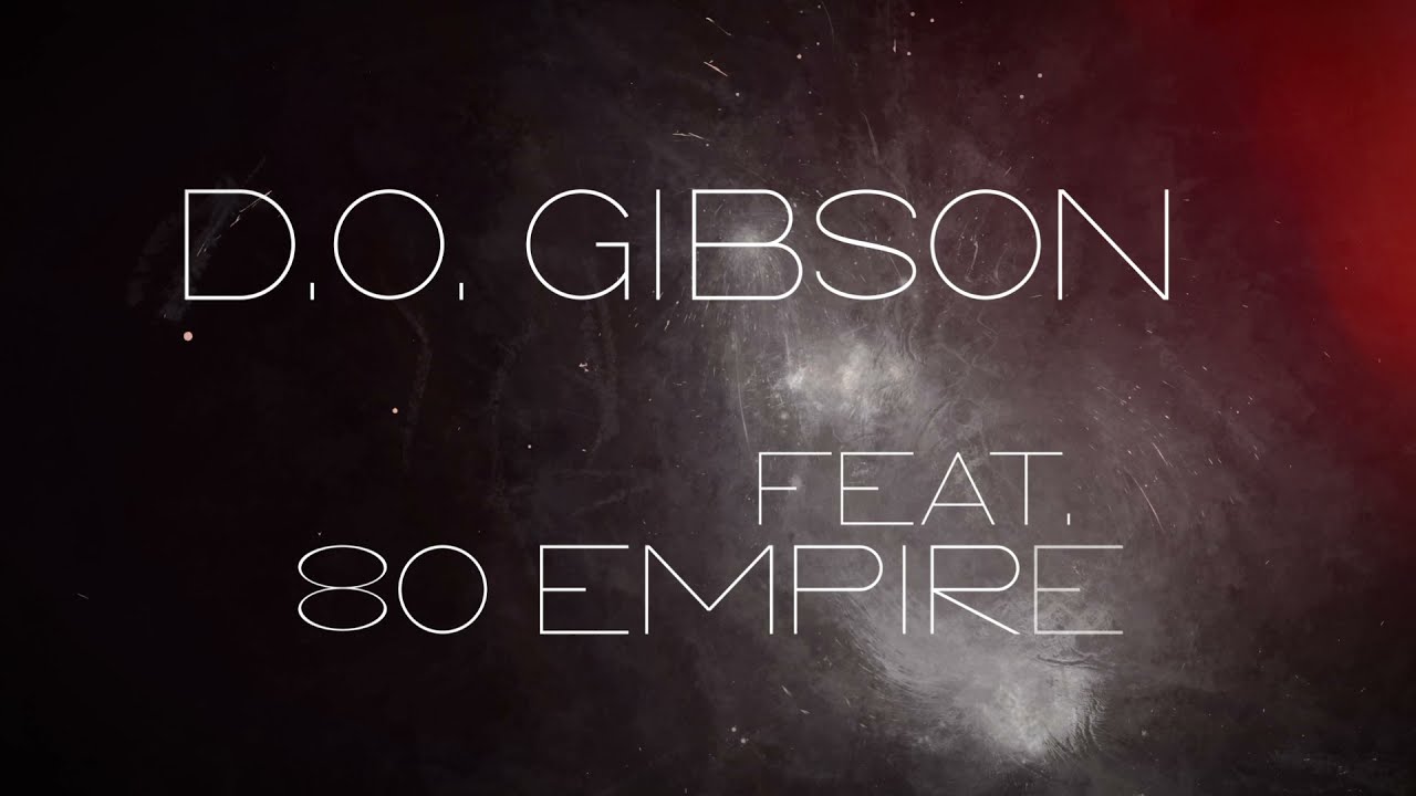 Watch D.O. Gibson & 80 Empire - Powerful on YouTube Watch D.O. Gibson & 80 Empire - Powerful on YouTube