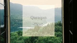 Qaraqan - Dost [lyrics/sözləri] fcemiyyeti Resimi