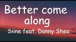 Better Came Along by  Siine feat. Danny Shea (Lyrics) Silver Line