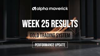 Alpha Maverick Week 25 Results | Record Gold Trading Performance (XAUUSD) | RiseON