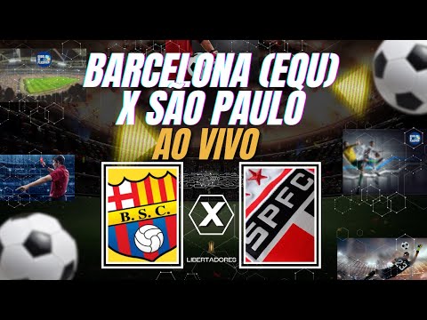 BARCELONA (EQU) X SÃO PAULO AO VIVO | CONMEBOL LIBERTADORES | 3ª RODADA - FASE GRUPOS