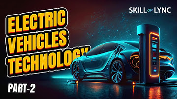Electric Vehicles Technology (Part-2) | Skill-Lync
