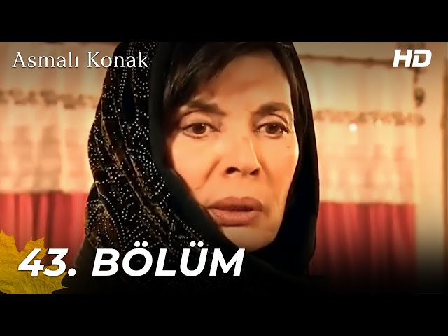 Asmalı Konak | 43. Bölüm (HD) class=