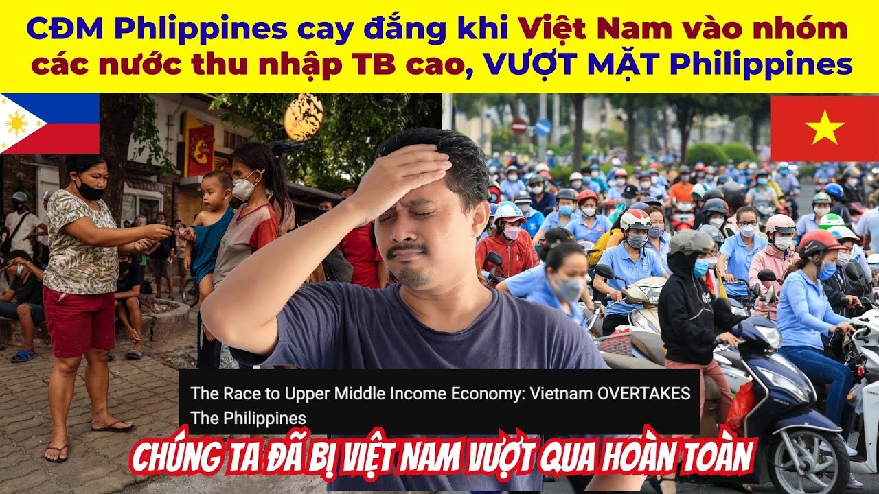 CĐM Phlippines cay đắng khi Việt Nam vào nhóm các nước thu nhập TB cao,  VƯỢT MẶT Philippines