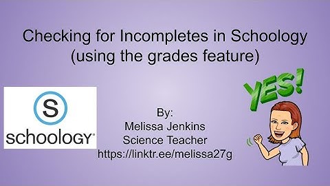 Checking for Incompletes in Schoology (using the grades feature)