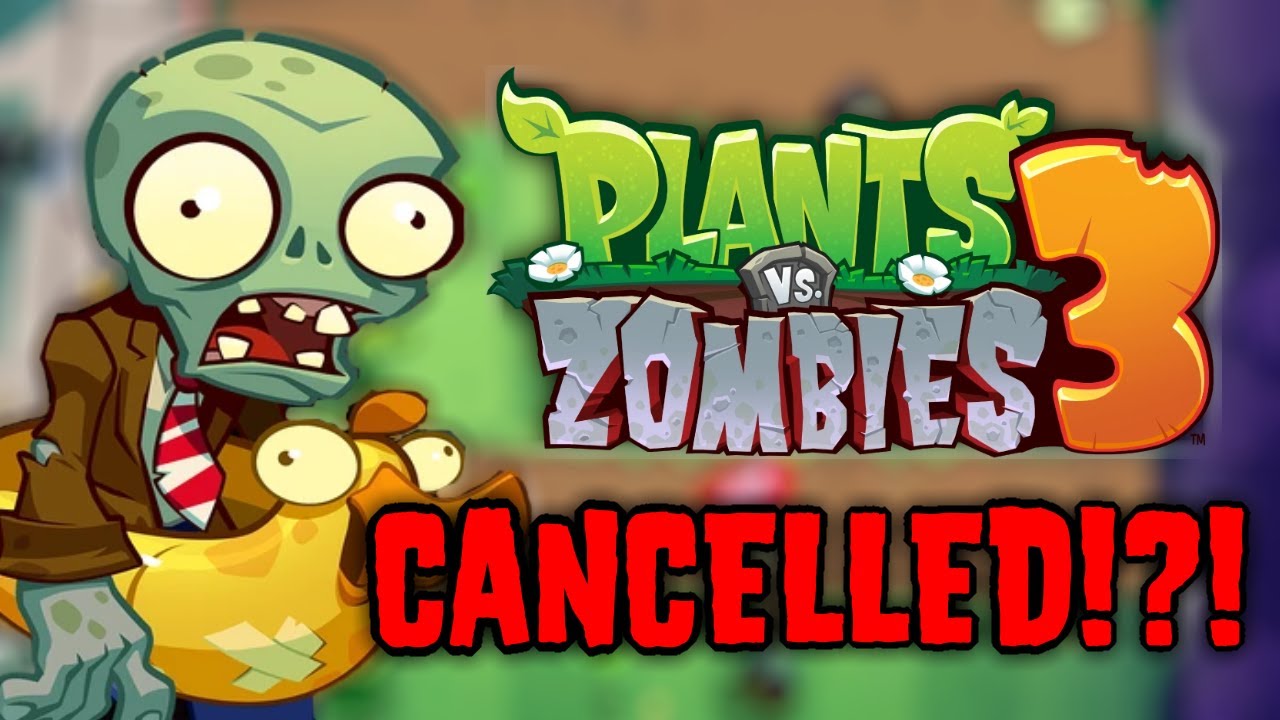 PvZ 3 Is Cancelled!?!?! YouTube