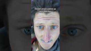 What made Daniel Larson wake up with blue lips?