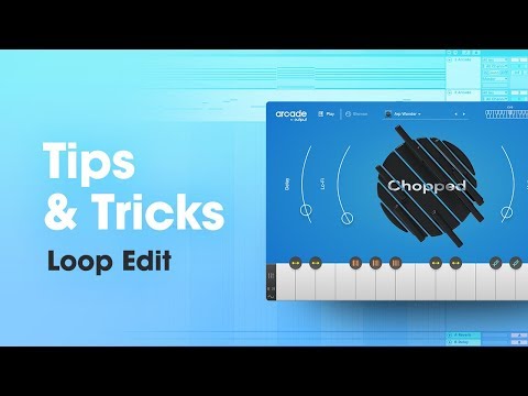 Arcade by Output - Tips & Tricks: Loop Edit