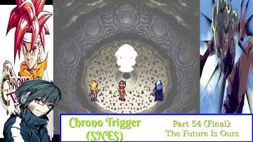 Chrono Trigger (SNES) Playthrough/Walkthrough Part 54 (Final): The Future Is Ours