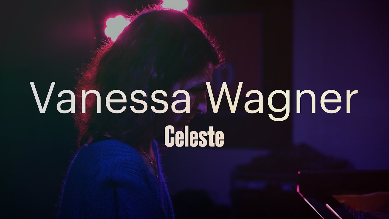 Watch Vanessa Wagner "Celeste" on YouTube Watch Vanessa Wagner "Celeste" on YouTube
