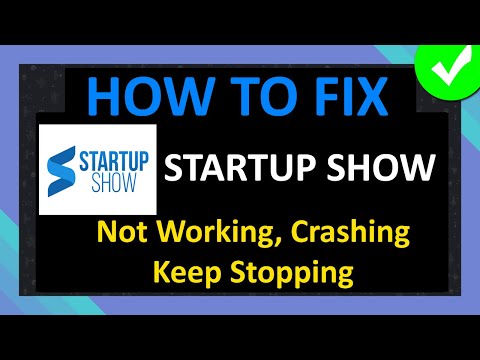 How To Fix Startup Show App Not Working, Crashing or Keep Stopping