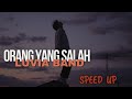 Luvia Band - Orang Yang Salah (Speed Up   Lyrics)