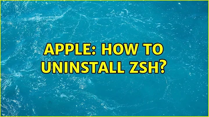 Apple: How to uninstall zsh?