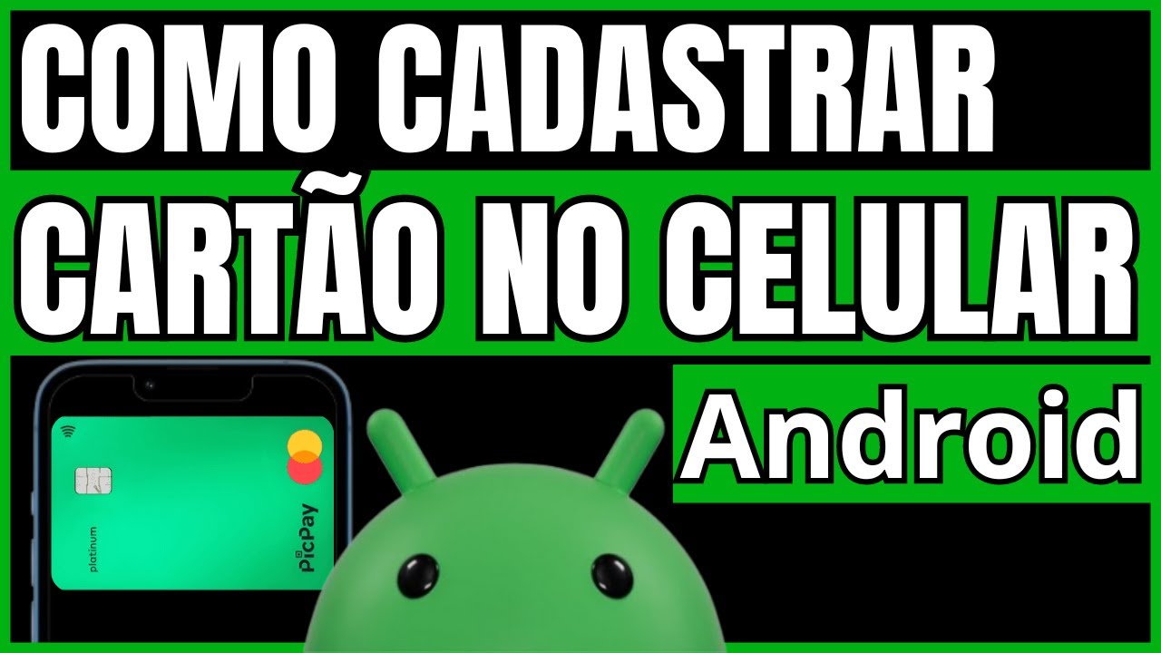 COMO CADASTRAR CARTÃO NO ANDROID - COMO CADASTRAR O CARTÃO NO CELULAR ...