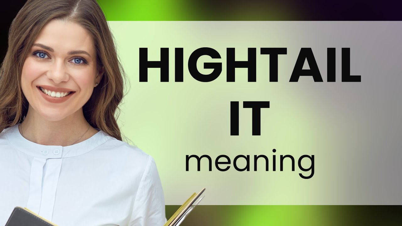 Hightail Def High-Tail It: Unraveling the Mystery of this Colorful Phrase - YouTube