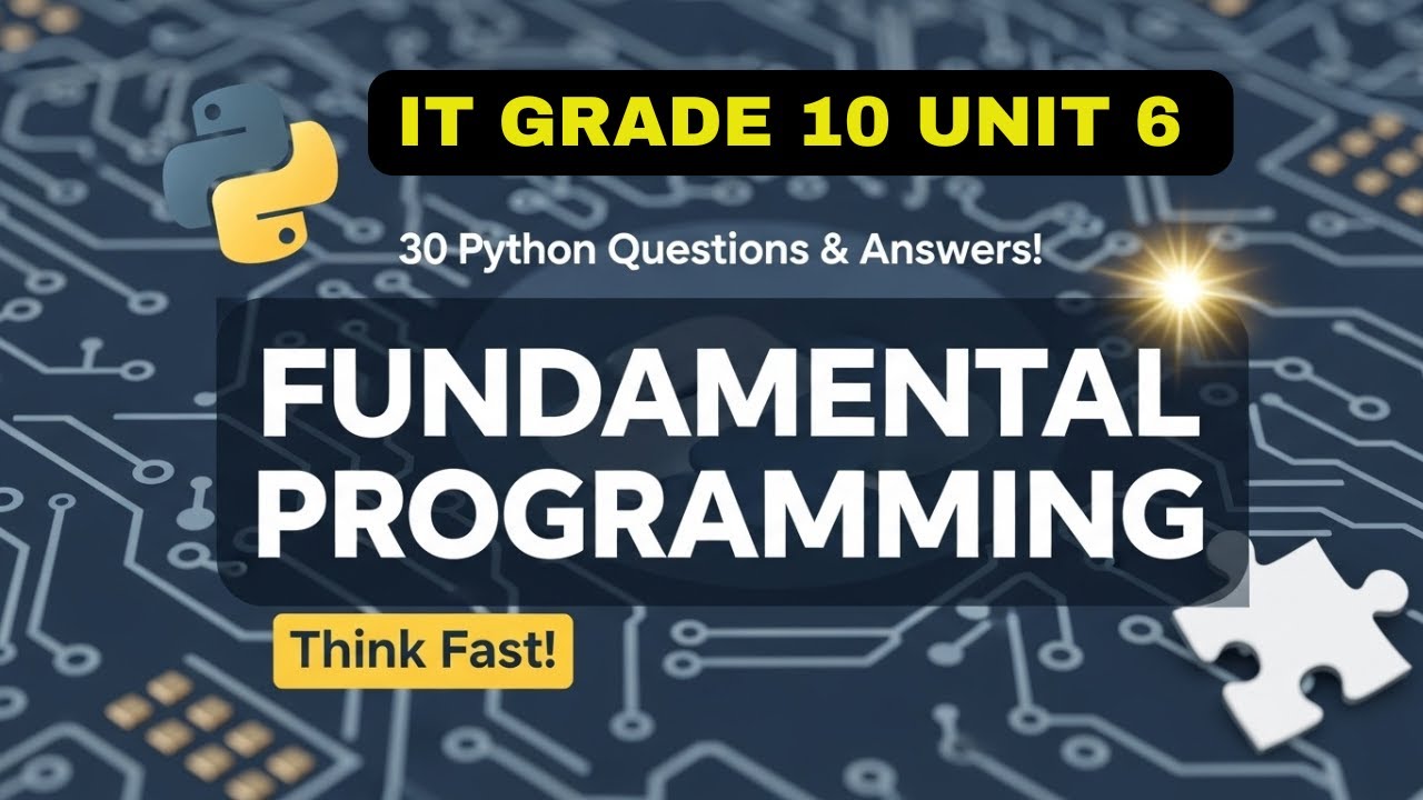 IT GRADE 10 UNIT 6 /FUNDAMENTALS PROGRAMMING/PYTHON 30 MULTIPLE‑CHOICE ...