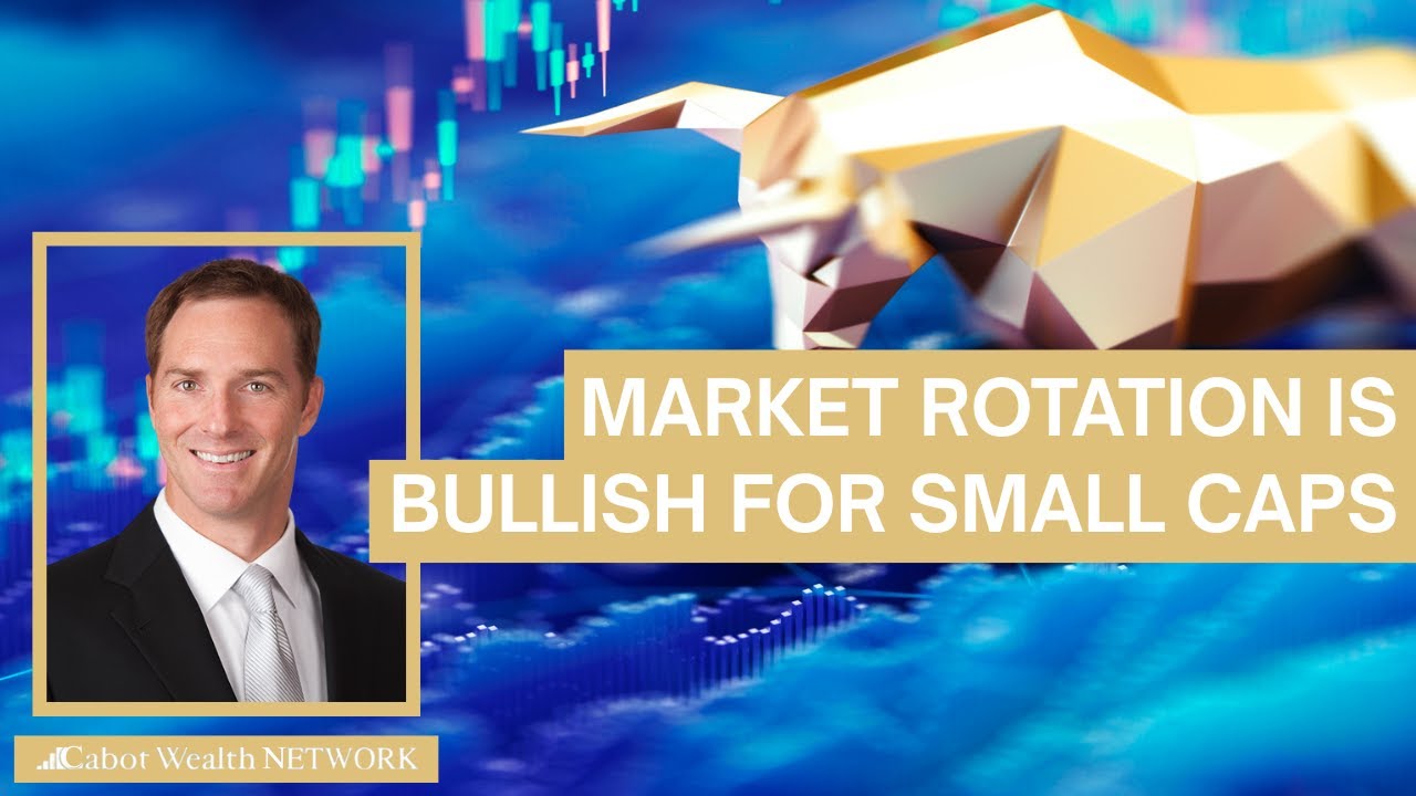 Market Rotation Is Bullish for Small Caps | Cabot Weekly Review - YouTube