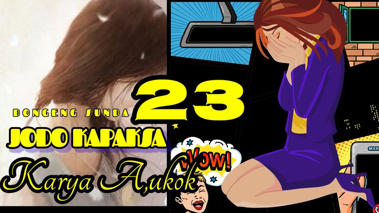 Dongeng Sunda JODO KAPAKSA par-23