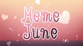 Meme June (Wip)