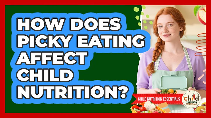 How Does Picky Eating Affect Child Nutrition?
