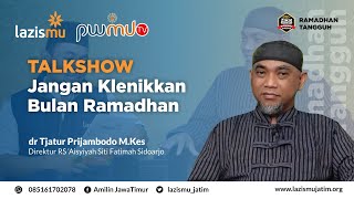 RAMADHAN BUKAN KLENIK! Jangan KLENIKkan Bulan Ramadhan! TalkShow bersama dr Tjatur Prijambodo M.Kes