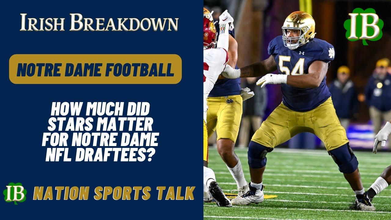 IB Nation Sports Talk How Much Did Stars Matter For Notre Dame NFL