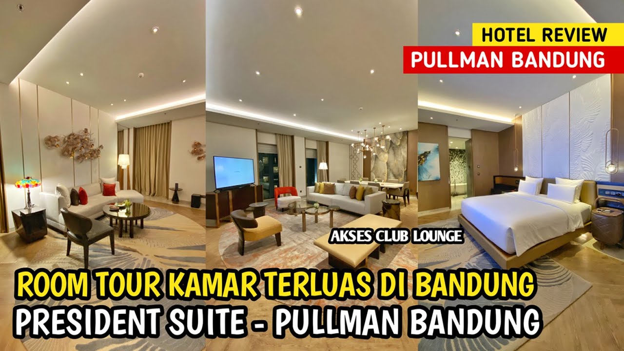 SEMEWAH APA KAMAR PRESIDENT SUITE PULLMAN BANDUNG?! PULLMAN BANDUNG GRAND CENTRAL