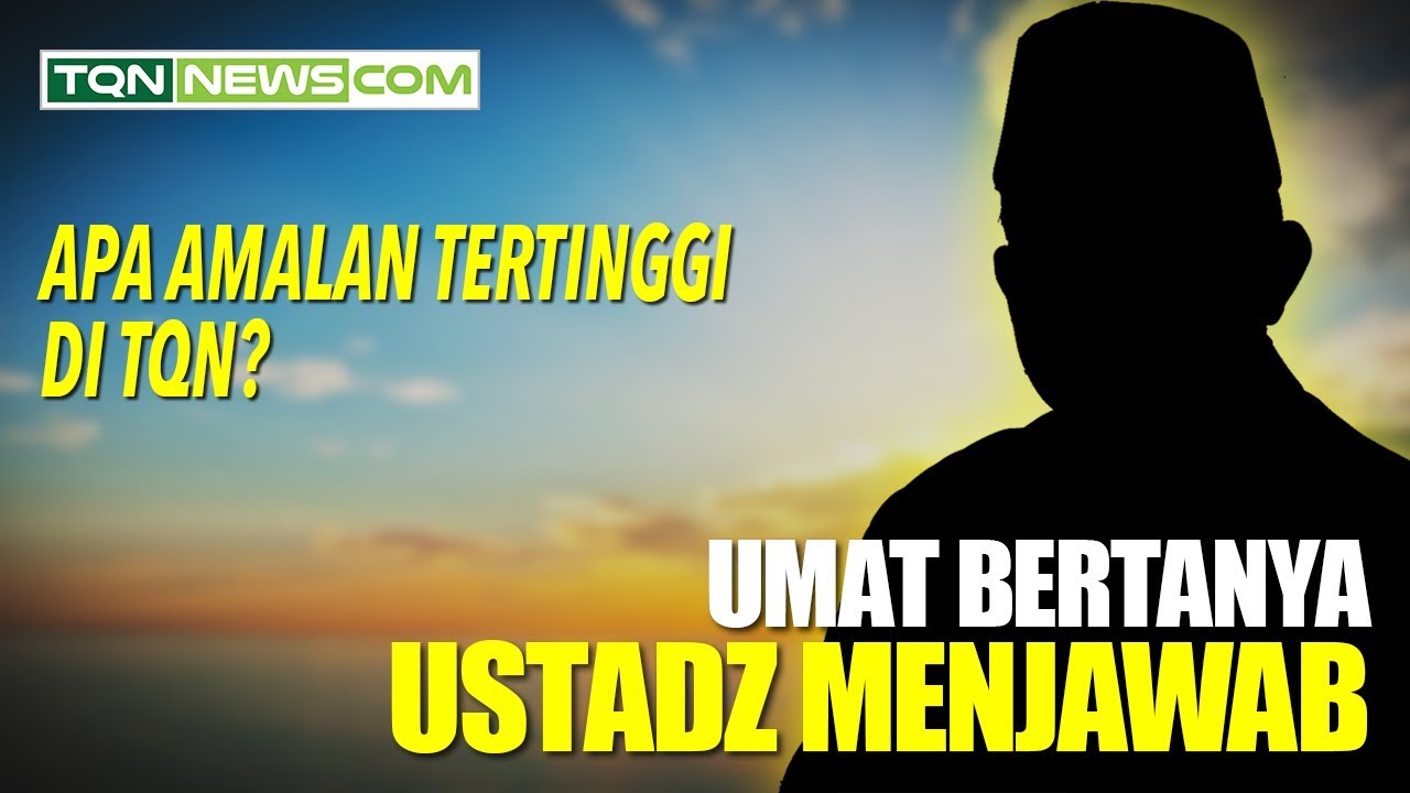 Apa Amalan Tertinggi Di Tqn Youtube