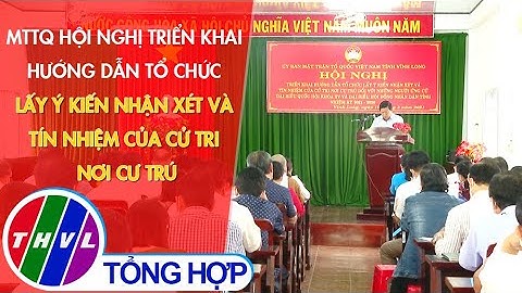 MTTQ hội nghị triển khai hướng dẫn tổ chức lấy ý kiến nhận xét và tín nhiệm của cử tri nơi cư trú