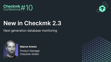 Checkmk Conference #10: New in 2.3 - Next generation database monitoring