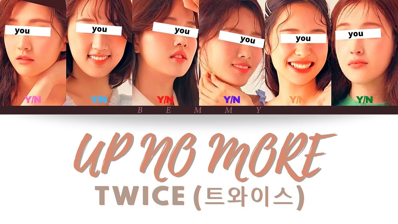 Your GirlGroup (6 members) - Up No More [TWICE] [Color Coded Lyrics HAN/ROM/ENG]