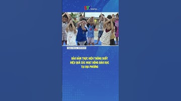 Bảo đảm thực hiện thông suốt, hiệu quả các hoạt động giáo dục tại địa phương