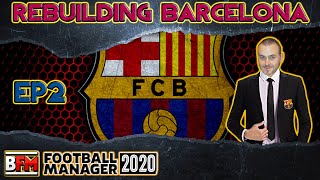 Fm20 - ep2 rebuilding fc barcelona football manager 2020