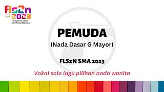 Video thumbnail of "PEMUDA (nada G) iringan nada wanita FLS2N SMA 2023"