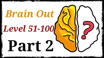 Brain Out Gameplay ||Level 51-100|| 720p(Part-2)