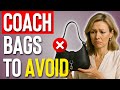 8 COACH Bags You’ll Regret Buying And What to Get Instead