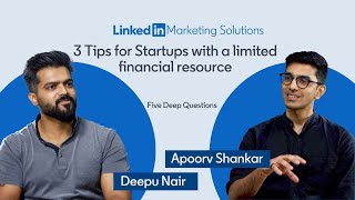 3 Tips for Startups with a limited financial resource: Deepu Nair with Apoorv Shankar