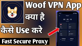 Woof Vpn App Kaise Use Kare ।। how to use woof vpn app ।। woof vpn app ।। woof vpn fast secure proxy screenshot 4