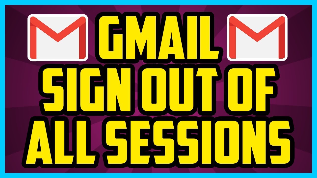 GMAIL HOW TO SIGN OUT OF ALL DEVICES 2018 (QUICK & EASY ...