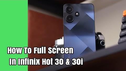 How To Full Screen In Infinix Hot 30 & 30i