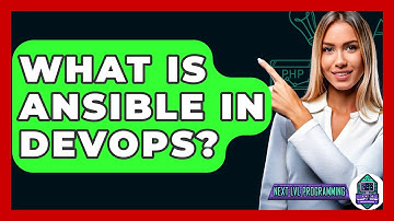 What Is Ansible In DevOps? - Next LVL Programming